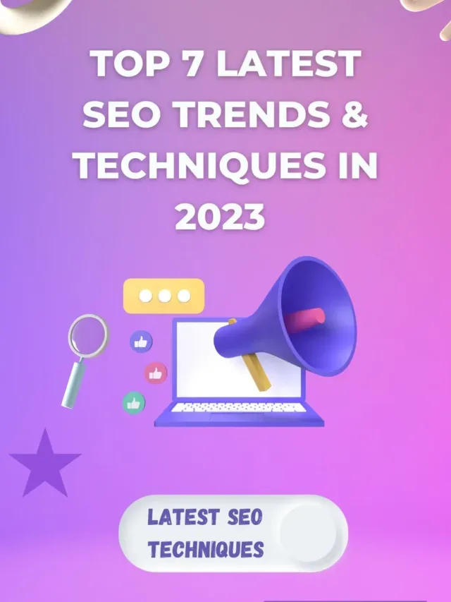 Top 7 seo trends & techniques in 2023 , latest seo techniques
